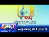THVL | Vòng chung kết 4: Tiếng hát Phát thanh Truyền hình Vĩnh Long (27/12/2014) - Phần 2