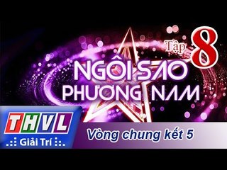THVL | Ngôi sao phương Nam 2015 - Tập 8: Chung kết 5