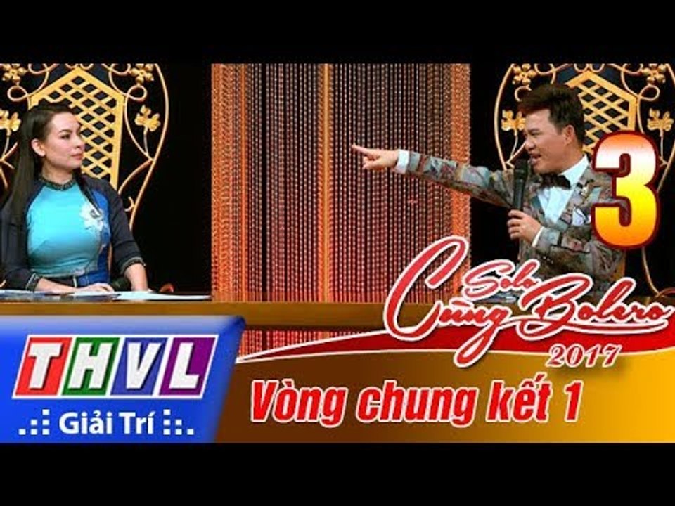 THVL | Solo cùng Bolero 2017 - Tập 3: Chung kết 1 – Đêm dài thương nhớ