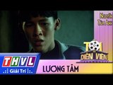 THVL l Tôi là diễn viên - Tập 7: Lương tâm - Nguyễn Tâm Anh