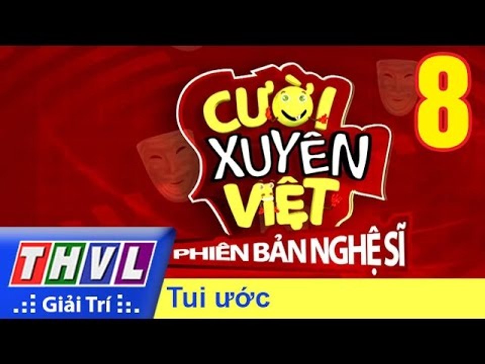 THVL | Cười xuyên Việt - Phiên bản nghệ sĩ 2016: Tập 8 - Tui ước
