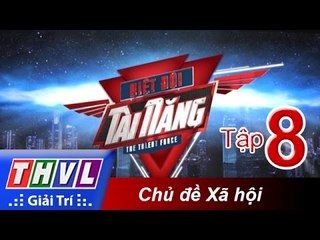 THVL | Biệt đội tài năng - Tập 8: Đêm xã hội