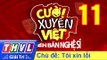 THVL | Cười xuyên Việt - Phiên bản nghệ sĩ 2016: Tập 11 - Tôi xin lỗi