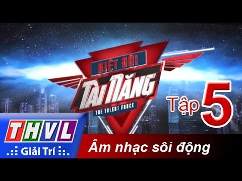 THVL | Biệt đội tài năng - Tập 5: Âm nhạc sôi động