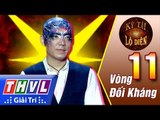 THVL | Kỳ tài lộ diện - Tập 11[1]: Vòng đối kháng - Nguyễn Việt Duy
