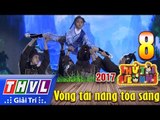 THVL | Thử tài siêu nhí 2017- Tập 8[2]: Trích đoạn cải lương 