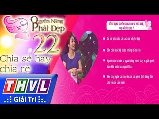THVL | Quyền năng phái đẹp - Tập 22[3]: Chia sẻ hay chia rẽ