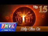 THVL | Tình ca Việt 2015 - Tình khúc vàng Bolero | Tập 15: Kiếp cầm ca