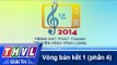 THVL | Vòng bán kết 1: Tiếng hát Phát Thanh Truyền Hình Vĩnh Long (29/11/2014) - Phần 4