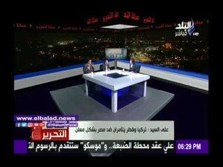 صدى البلد |على السيد : الجزيرة كانت السبب الرئيسى فى تمزيق الامة العربية