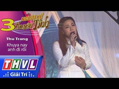 THVL | Người kể chuyện tình – Tập 3[5]: Khuya nay anh đi rồi - Thu Trang