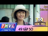 THVL l Tôi là diễn viên - Tập 7: 49 gặp 50 - Annie Huỳnh Anh