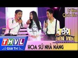 THVL l Tôi là diễn viên - Tập 12: Hoa sứ nhà nàng - Diễn viên Lý Hùng, Trương Quốc Bảo