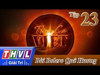 THVL | Tình ca Việt 2015 - Tập 23: Bài Bolero quê hương - Phương Dung, Hà Vân, Cẩm Ly...