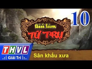 THVL | Tiếu lâm tứ trụ - Tập 10: Sân khấu xưa