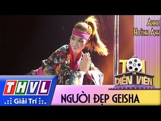 THVL l Tôi là diễn viên - Tập 8: Người đẹp Geisha - Annie Huỳnh Anh, Nhật Anh