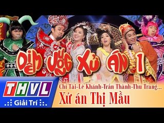 THVL l Diêm Vương xử án - Tập 1: Xử án Thị Mầu - Lê Khánh, Trấn Thành, Cát Phượng...