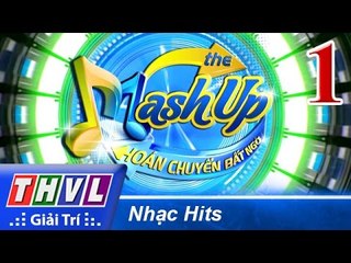 THVL | Hoán chuyển bất ngờ - Tập 1: Nhạc Hits