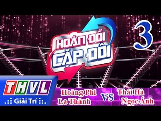 THVL | Hoán đổi cặp đôi - Tập 3