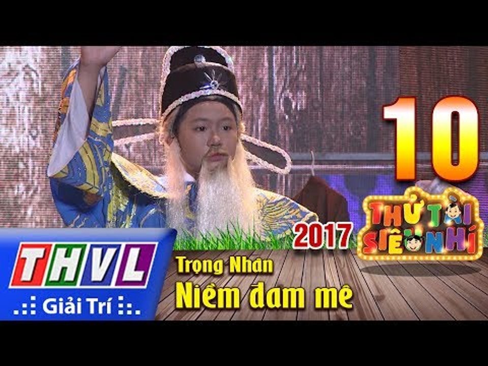 THVL | Thử tài siêu nhí 2017 – Tập 10[5]: Trích đoạn cải lương "Niềm đam mê" - Trọng Nhân