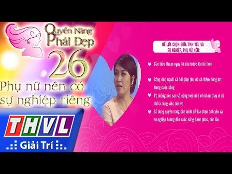 THVL | Quyền năng phái đẹp - Tập 26[3]: Phụ nữ nên có sự nghiệp riêng