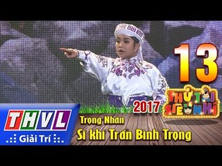 THVL | Thử tài siêu nhí 2017 – Tập 13[4]: Sĩ khí Trần Bình Trọng – Trọng Nhân