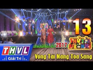 THVL | Thử tài siêu nhí 2017 – Tập 13: Vòng tài năng tỏa sáng