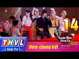THVL | Tuyệt đỉnh song ca 2017- Tập 14: Đêm chung kết