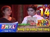 THVL | Thử tài siêu nhí 2017 – Tập 14[6]: Trích đoạn cải lương 