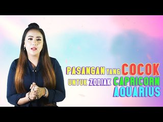 PASANGAN YANG COCOK UNTUK CAPRICORN DAN AQUARIUS