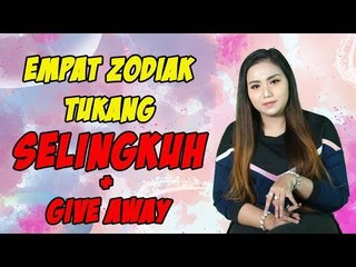 4 ZODIAK TUKANG SELINGKUH + GIVE AWAY