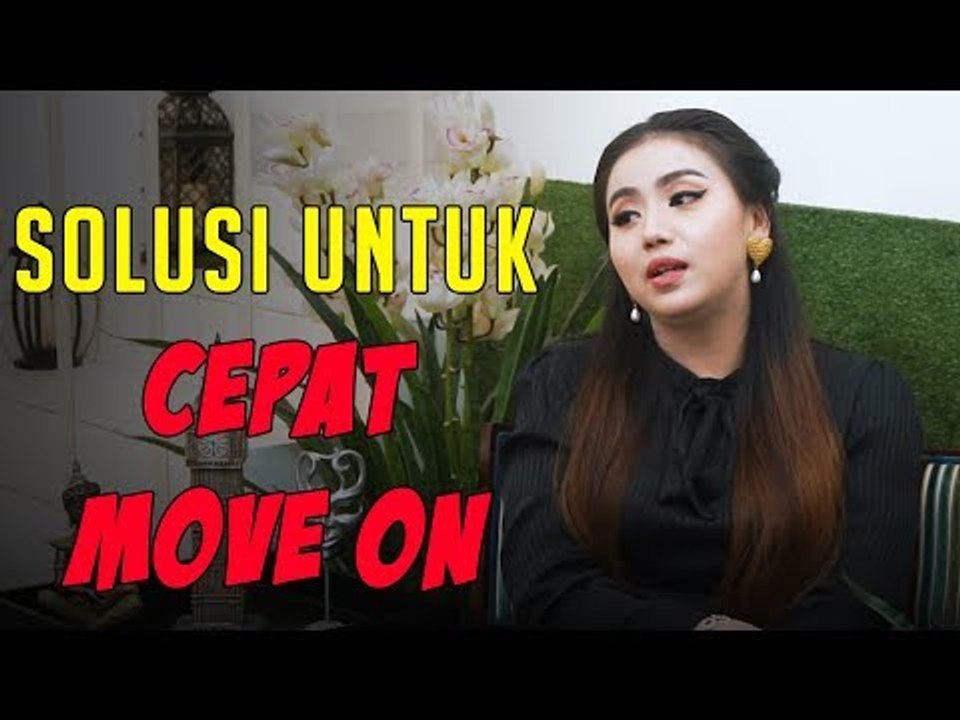 SOLUSI MENGATASI SUSAH MOVE ON
