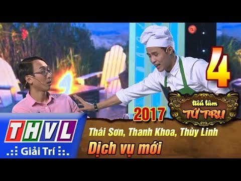 THVL | Tiếu lâm tứ trụ 2017 – Tập 4[3]: Dịch vụ mới - Thái Sơn, Thanh Khoa, Thùy Linh