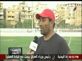 أحمد كيلاني: تأخير المكسب بسبب الهجوم المستمر| ملعب البلد