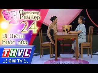 THVL | Quyền năng phái đẹp - Tập 24[2]: Đi thêm bước nữa