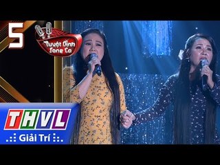 THVL | Tuyệt đỉnh song ca – CĐV 2017 | Tập 5[6]: Sa mưa giông - Thanh Ngọc, Ngân Quỳnh