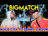 BIGMATCH... Agus Cita VS Denny Cagur