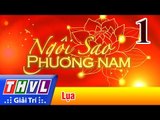 THVL | Ngôi sao phương Nam 2017 - Tập 1: Lụa