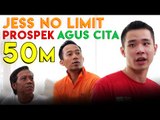 Jess no Limit Prospek Agus Cita 50M