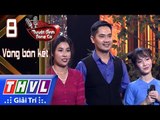 THVL | Tuyệt đỉnh song ca - Cặp đôi vàng 2017 | Tập 8 [3]: Nhớ mẹ lý mồ côi - Minh Luân, Jang Mi