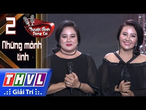 THVL | Tuyệt đỉnh song ca - Cặp đôi vàng 2017 | Tập 2[6]: Duyên kiếp - Ngân Quỳnh, Thanh Ngọc