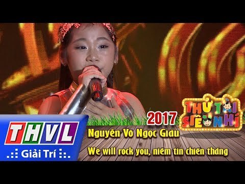 THVL | Thử tài siêu nhí 2017 – Tập 12[8]: We will rock you, niềm tin chiến thắng – Ngọc Giàu