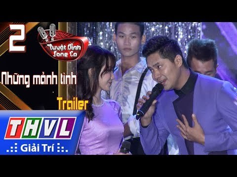 THVL | Tuyệt Đỉnh Song Ca – Cặp đôi vàng 2017: Tập 2 – Những mảnh tình | Trailer