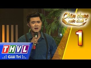 THVL | Chân dung cuộc tình – Tập 1[6]: Giọt lệ đài trang - Phú Quí