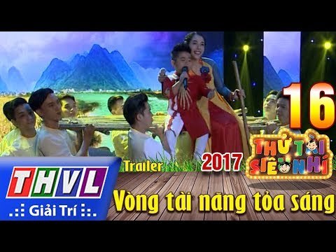 THVL | Thử tài siêu nhí 2017 – Tập 16: Vòng tài năng tỏa sáng - Trailer
