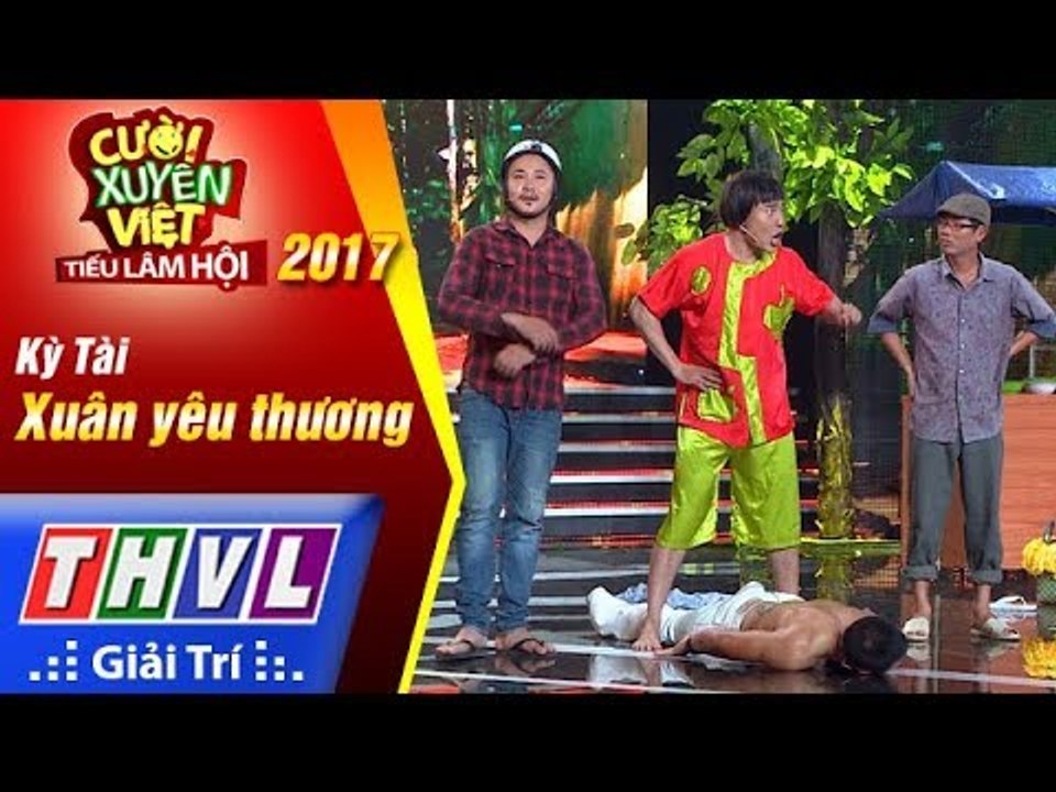 THVL | Cười xuyên Việt – Tiếu lâm hội 2017: Tập 3[6]: Xuân yêu thương - Nhóm Kỳ Tài (FULL)