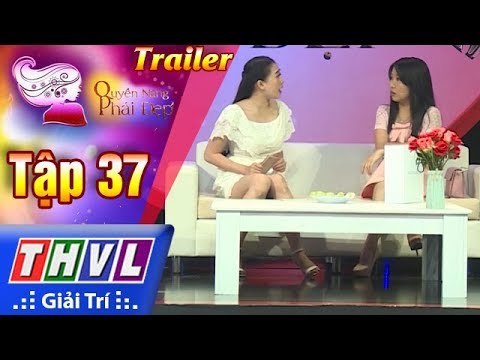 THVL | Quyền năng phái đẹp - Tập 37: Khi nàng muốn sở hữu – Trailer