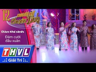 THVL | Người kể chuyện tình – Tập 12[6]: Đám cưới đầu xuân - Dàn thí sinh