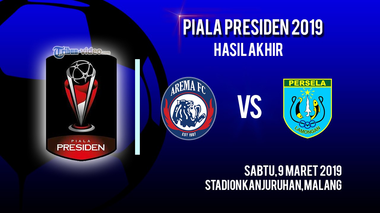 Hasil Akhir Laga Arema FC Vs Persela Lamongan, Singo Edan Berhasil Ditaklukkan Laskar Joko Tingkir