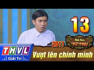 THVL | Tiếu lâm tứ trụ 2017 – Tập 13[1]: Dương khờ - Di Dương